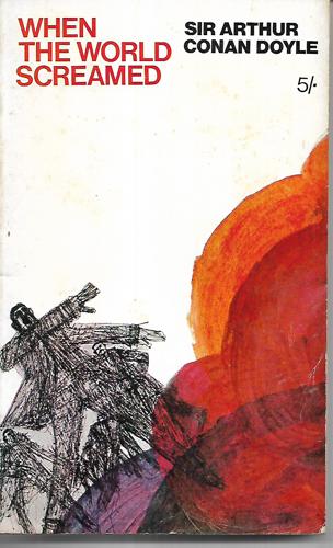When The World Screamed & Other Stories by Doyle, Arthur Conan, Sir, 1859-1930