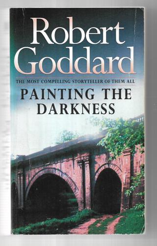 Painting The Darkness by Robert Goddard