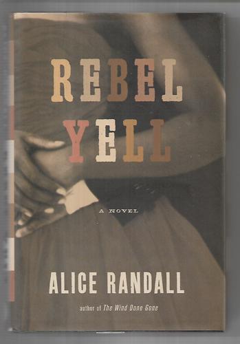 Rebel Yell: A Novel by Alice Randall