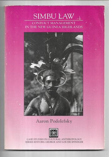 Simbu Law: Conflict Management In The New Guinea Highlands by Aaron Podolefsky
