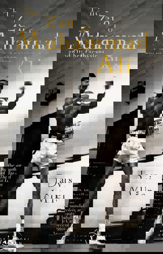 The Zen Of Muhammed Ali: And Other Obsessions by Davis Miller