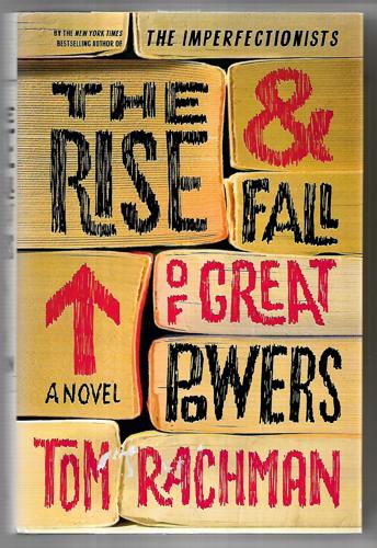 The Rise & Fall Of Great Powers: A Novel by Tom Rachman