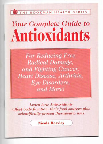 Your Complete Guide To Antioxidants by Nicola Reavley