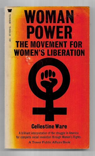 Woman Power: The Movement For Women's Liberation by Cellestine Ware