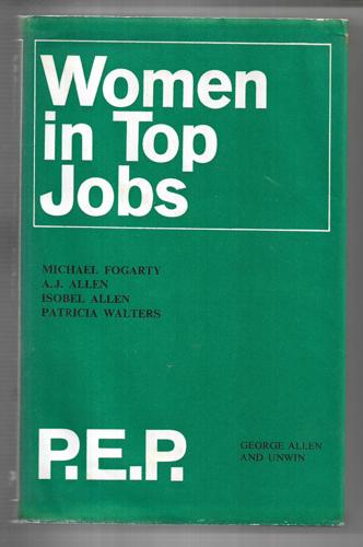 Women In Top Jobs: Four Studies In Achievement by A. J. Allen and Isobel Allen and Michael Patrick Fogarty and Patricia Walters