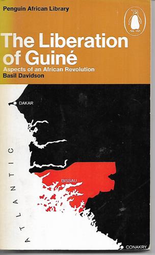 The Liberation Of Guiné: Aspects Of An African Revolution by Basil Davidson