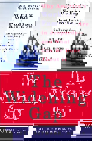 The Widening Gap: Why America's Working Families Are In Jeopardy And What Can Be Done About It by Jody Heymann
