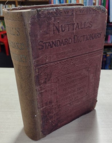 Nuttall's Standard Dictionary Of The English Language. Based On The Labours Of The Most Eminent Lexicographers by James Wood