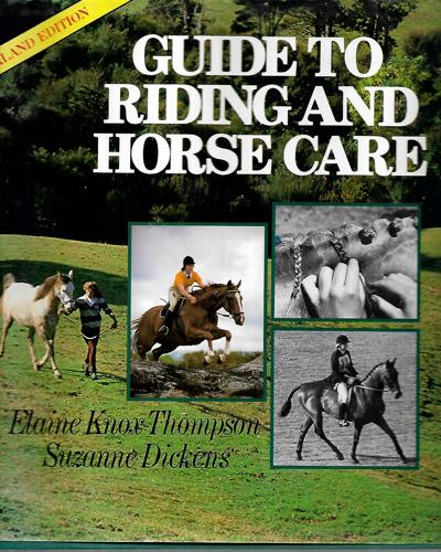 Guide To Riding And Horse Care by Suzanne Dickens and Elaine Knox-Thompson