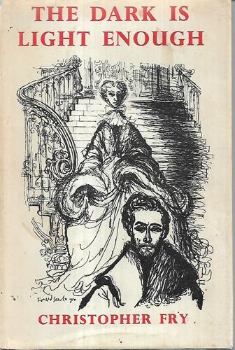 The Dark Is Light Enough by Christopher Fry