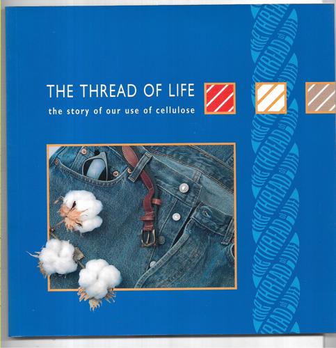 The Thread Of Life: The Story Of Our Use Of Cellulose by Patricia Griggs