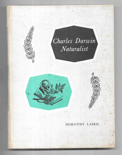 Charles Darwin, Naturalist by Dorothy Laird