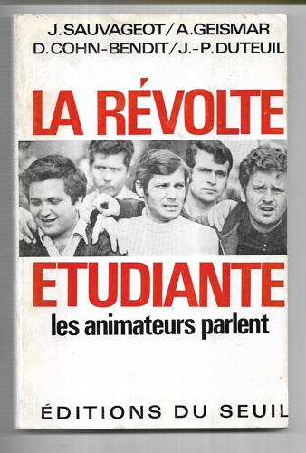 La Révolte Étudiante, Les Animateurs Parlent by Hervé Bourges and Daniel Cohn-Bendit and Alain Geismar and Jacques Sauvageot