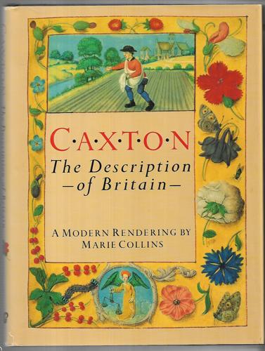 Caxton: The Description of Britain by Marie Collins