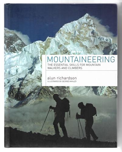 Mountaineering: The Essential Skills For Mountain Walkers And Climbers by Alun Richardson