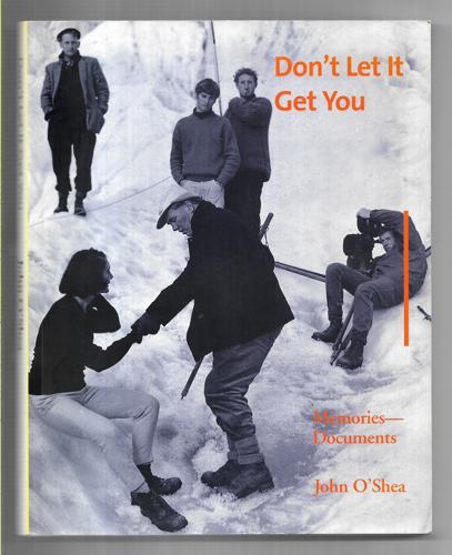 Don't Let It Get You: Memories, Documents by John O'Shea