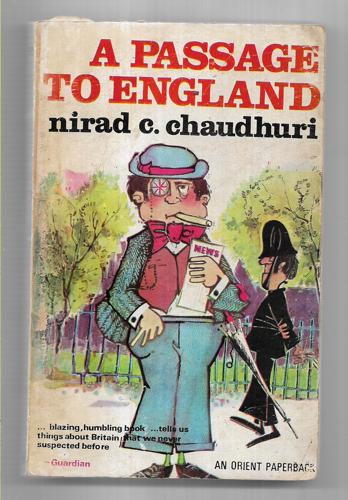A Passage To England by Nirad Chandra Chaudhuri
