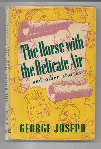 The Horse With The Delicate Air and Other Stories by George Joseph