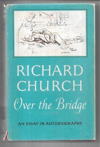 Over the Bridge: An Essay in Autobiography by Richard Church