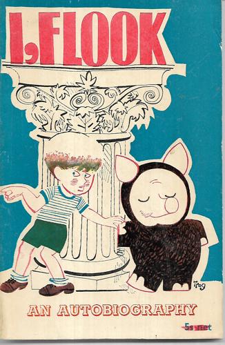 I, Flook. An Autobiography With Drawings By Trog by George Melly