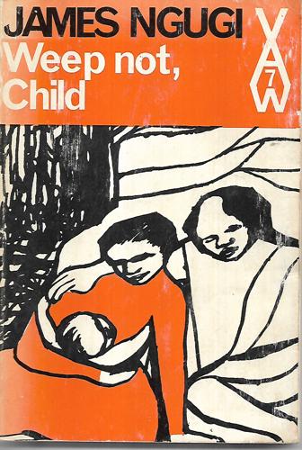 Weep Not, Child by Ngugi W. Thiong'o,Ngugi Wa Thiong'o