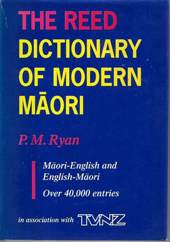 The Reed Dictionary Of Modern Maori by P. M Ryan
