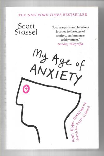 My Age Of Anxiety by Stossel Scott