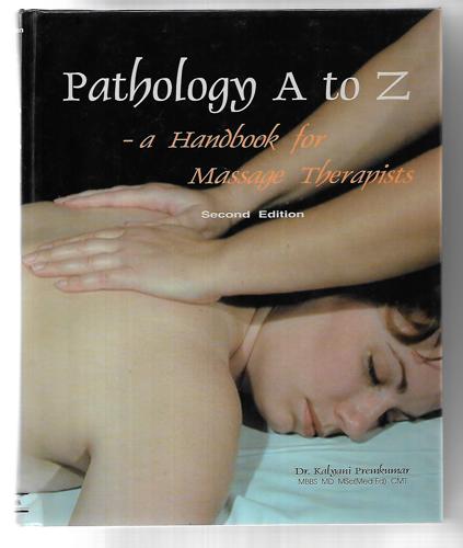 Pathology A To Z: A Handbook For Massage Therapists by Kalyani Premkumar