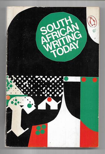 South African Writing Today by Lionel Abrahams and Nadine Gordimer