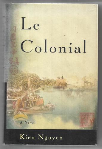 Le Colonial: A Novel by Kien Nguyen