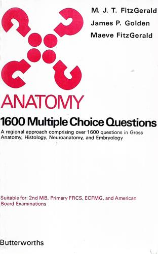 Anatomy - 1600 Multiple Choice Questions by Maeve Fitzgerald and M. J. T. Fitzgerlad and James P. Golden