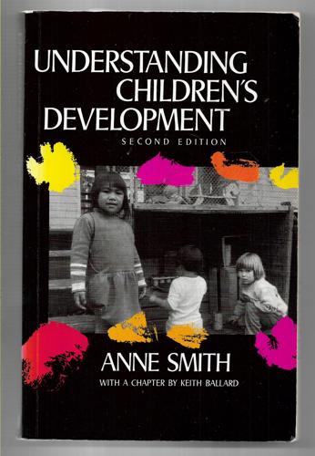 Understanding Children's Development - Second Edition - a New Zealand Perspective by Anne Smith