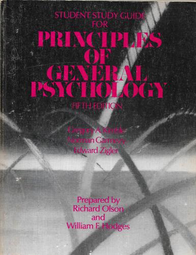 Student Study Guide For Principles Of General Psychology (Fifth Edition) by Norman Garmezy and William F. Hodges and Gregory A. Kimble and Richard Olson and Edward Zigler