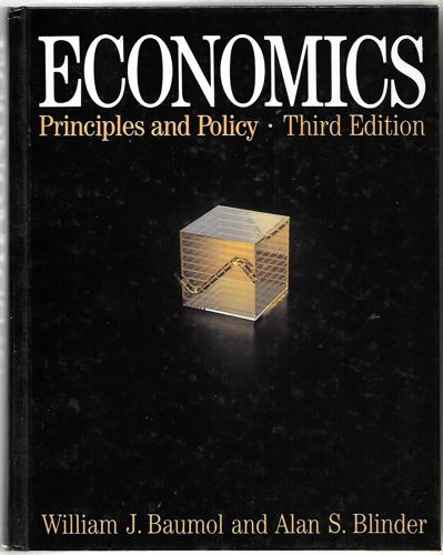 Economics : Principles And Policy (Third Edition) by William J Baumol and Alan s Blinder