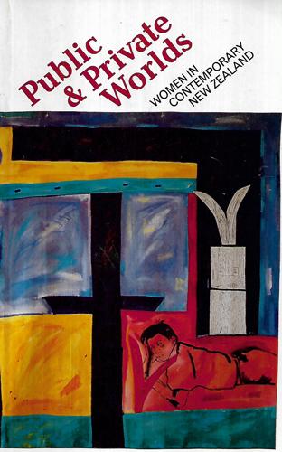 Public & Private Worlds: Women In Contemporary New Zealand by Shelagh Cox