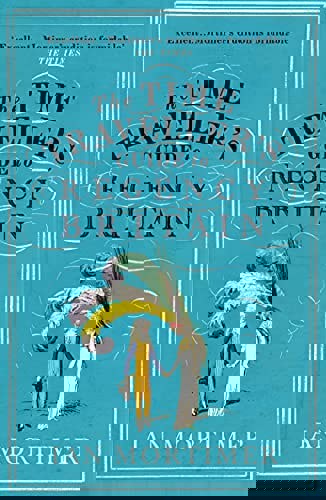 The Time Traveller's Guide To Regency Britain by Ian Mortimer