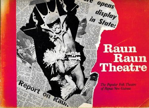 Raun Raun Theatre: The Popular Folk Theatre Of Papua New Guinea by Greg Murphy