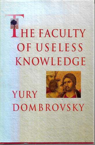 The Faculty Of Useless Knowledge by Yury Dombrovsky