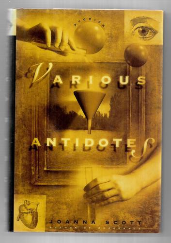 Various Antidotes: Stories by Joanna Scott