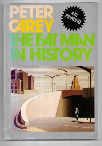 The Fat Man In History: Short Stories by Peter Carey