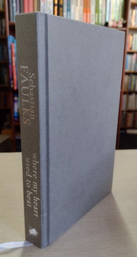 Where My Heart Used To Beat: A Novel by Sebastian Faulks
