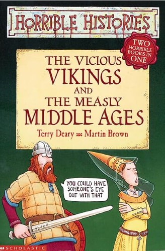 Vicious Vikings And Measly Middle Ages by Terry Deary and Martin Brown