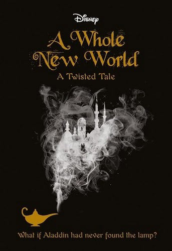 A Whole New World (Disney: A Twisted Tale #5) by Liz Braswell