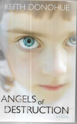 Angels Of Destruction by Keith Donohue