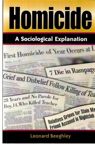 Homicide: A Sociological Explanation by Leonard Beeghley