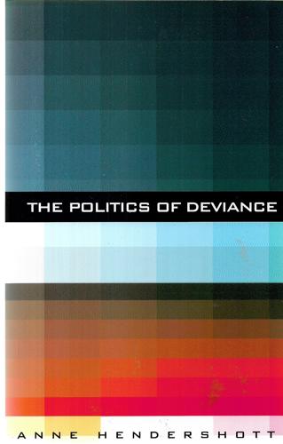 The Politics Of Deviance by Anne Hendershott