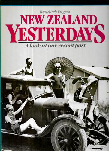 New Zealand Yesterdays: A Look At Our Recent Past by Hamish Keith and William Main