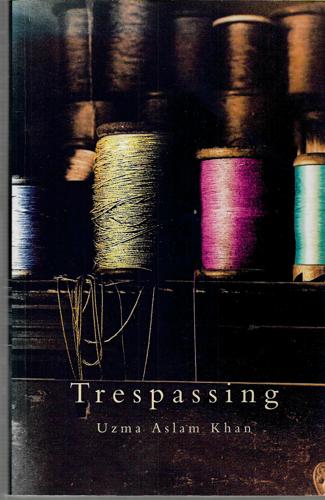 Trespassing by Uzma Aslam Khan