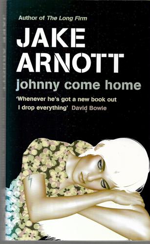 Johnny Come Home by Jake Arnott
