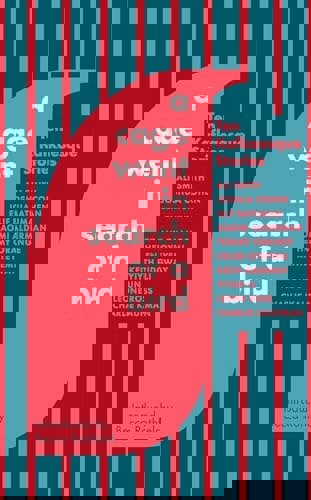 A Cage Went In Search Of A Bird: Ten Kafkaesque Stories by Naomi Alderman and Elif Batuman and Yiyun Li and Helen Oyeyemi and Keith Ridgway and Ali Smith